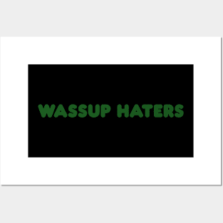 Wassup Haters (Funny, Cool & Simple Kelly Green Soft Font Text) Posters and Art